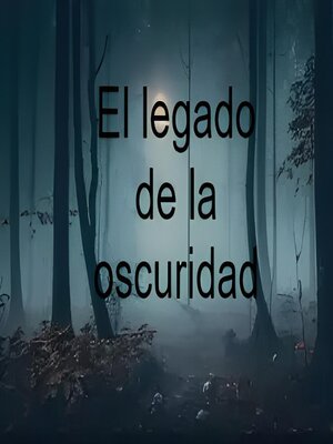 cover image of El legado de la oscuridad